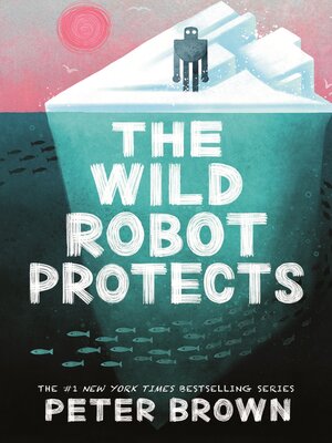 cover image of The Wild Robot Protects